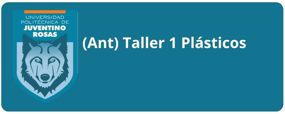 Anteriormente Taller 1 Plasticos 