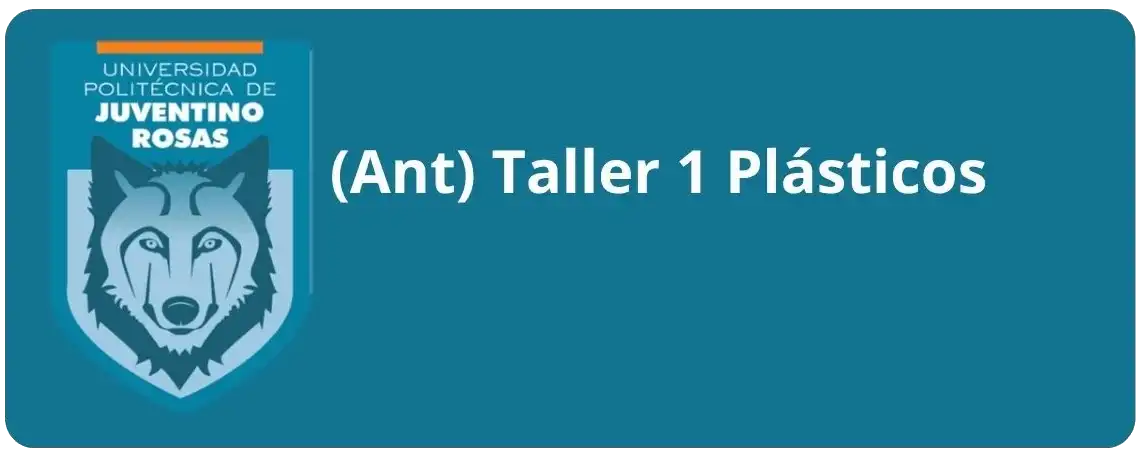 Anteriormente Taller 1 Plasticos 